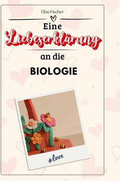 Cover Eine Liebeserklärung an die Biologie