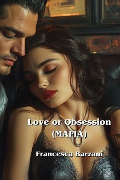 Love or Obsession (MAFIA) - Barzani, Francesca