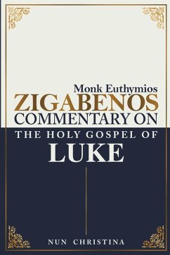 Commentary on the Holy Gospel of Luke - Zigabenos, Monk Euthymios; Christina, Nun