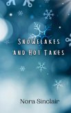 Snowflakes and Hot Takes Snowflakes and Hot Takes