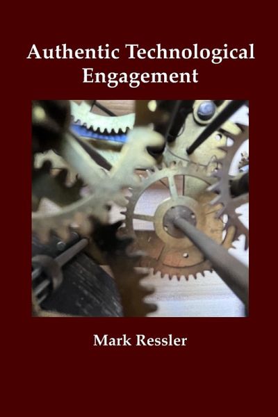 Authentic Technological Engagement Authentic Technological Engagement