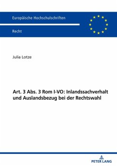 Art. 3 Abs. 3 Rom I-VO: Inlandssachverhalt und Auslandsbezug bei der Rechtswahl - Lotze, Julia