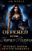 Offered To The Triplet Alphas 2 (eBook, ePUB) Offered To The Triplet Alphas 2 (eBook, ePUB)