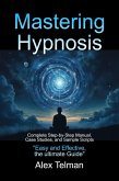 Mastering Hypnosis (eBook, ePUB) Mastering Hypnosis (eBook, ePUB)