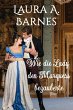 Wie die Lady den Marquess bezauberte... - Bild 1