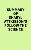 Summary of Sharyl Attkisson's Follow the Science (eBook, ePUB)