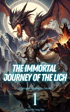 The Immortal Journey of the Lich (eBook, ePUB) - Tian, Shou Zhi Tang