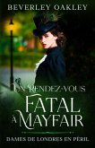 Un Rendezvous Fatal a Mayfair (Les Dames de Londres en Péril, #1) (eBook, ePUB)