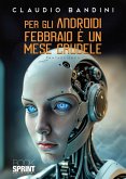 Per gli Androidi Febbraio è un mese crudele (eBook, ePUB)