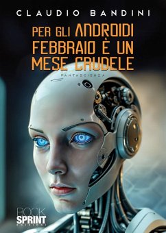 Cover Per gli Androidi Febbraio è un mese crudele (eBook, ePUB)