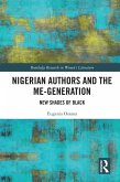 Nigerian Authors and the Me-Generation (eBook, ePUB) Nigerian Authors and the Me-Generation (eBook, ePUB)
