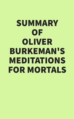 Cover Summary of Oliver Burkeman's Meditations for Mortals (eBook, ePUB)