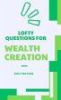 Lofty Questions for Wealth Creation... - Bild 1