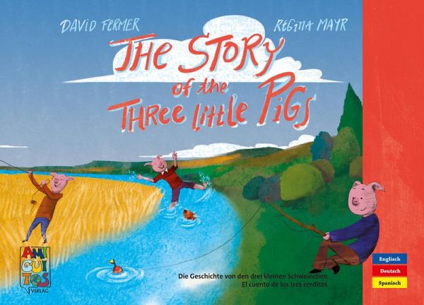 The Story of the three little Pigs - El cuento de los tres cerditos - Die Geschichte von den drei kleinen Schweinchen (eBook, PDF)