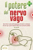 Il potere del nervo vago: Come attivare il potere dell'autoguarigione attraverso la stimolazione del nervo vago e poterti finalmente liberare dei tuoi disturbi quotidiani (con esercizi) (eBook, ePUB)
