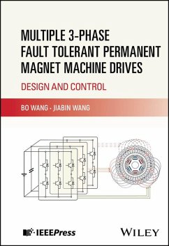 Multiple 3-phase Fault Tolerant Permanent Magnet Machine Drives (eBook, PDF) - Wang, Bo; Wang, Jiabin