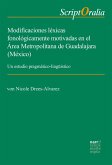 Modificaciones léxicas fonológicamente motivadas en el Área Metropolitana de Guadalajara (México) (eBook, PDF)