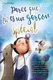 Parce que tu es un garçon unique : un livre remplit d'histoires pour enfants inspirées d'histoires magiques sur le courage, la force et la confiance en soi. Parfait pour apprendre à lire, s'entrainer à voix haute et lire tout seul. (eBook, ePUB) Parce que tu es un garçon unique : un livre remplit d'histoires pour enfants inspirées d'histoires magiques sur le courage, la force et la confiance en soi. Parfait pour apprendre à lire, s'entrainer à voix haute et lire tout seul. (eBook, ePUB)