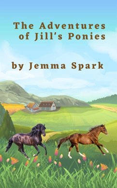 The Adventures of Jill's Ponies (Jill Series, #9) (eBook, ePUB) - Spark, Jemma