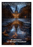 Architektur im Spiegel Preußens (eBook, ePUB) Architektur im Spiegel Preußens (eBook, ePUB)