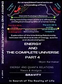 Energy and The Complete Universe. Part 4. Subtitle: Energy and Quanta Relation. (Thesis & Analysis). Gravity. In Search of The Reality of Life! (eBook, ePUB) Energy and The Complete Universe. Part 4. Subtitle: Energy and Quanta Relation. (Thesis & Analysis). Gravity. In Search of The Reality of Life! (eBook, ePUB)