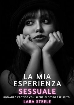 La mia Esperienza Sessuale (eBook, ePUB) - Steele, Lara