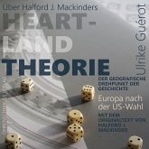 Über Halford J. Mackinders Heartland Theorie + Originaltext (MP3-Download) Über Halford J. Mackinders Heartland Theorie + Originaltext (MP3-Download)
