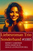 Liebesroman Trio Sonderband 1005 (eBook, ePUB) Liebesroman Trio Sonderband 1005 (eBook, ePUB)