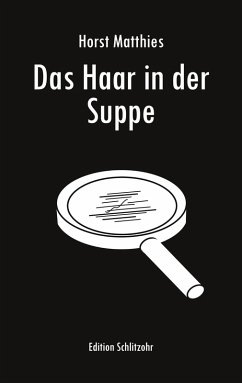 Das Haar in der Suppe (eBook, ePUB) - Matthies, Horst