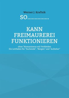 SO...............kann Freimaurerei funktionieren (eBook, ePUB) - Kraftsik, Werner J.