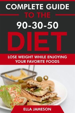 Cover Complete Guide to the 90-30-50 Diet: Lose Weight While Enjoying Your Favorite Foods (eBook, ePUB)