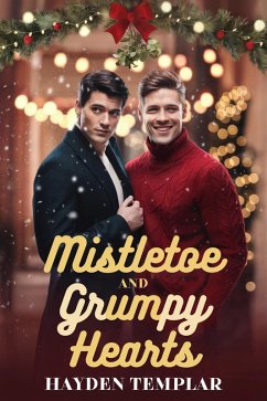 Mistletoe and Grumpy Hearts (eBook, ePUB) - Templar, Hayden