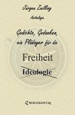 Gedichte, Gedanken, ein Plädoyer für die Freiheit (eBook, ePUB) Gedichte, Gedanken, ein Plädoyer für die Freiheit (eBook, ePUB)