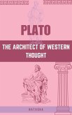 Plato: The Architect of Western Thought (eBook, ePUB) Plato: The Architect of Western Thought (eBook, ePUB)