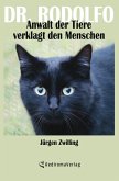 Dr. Rodolfo, Anwalt der Tiere, verklagt den Menschen (eBook, ePUB) Dr. Rodolfo, Anwalt der Tiere, verklagt den Menschen (eBook, ePUB)