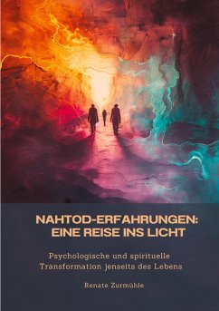 Nahtod-Erfahrungen: Eine Reise ins Licht Nahtod-Erfahrungen: Eine Reise ins Licht