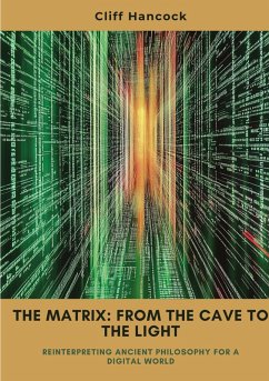 The Matrix: From the Cave to the Light The Matrix: From the Cave to the Light
