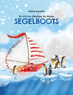Die kältesten Abenteuer des kleinen Segelboots Die kältesten Abenteuer des kleinen Segelboots