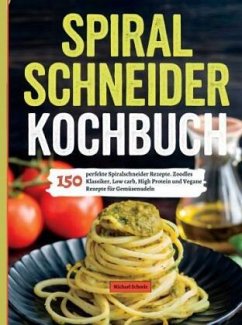 Spiralschneider Kochbuch - Scheele, Michael