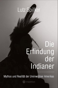 Die Erfindung der Indianer Die Erfindung der Indianer