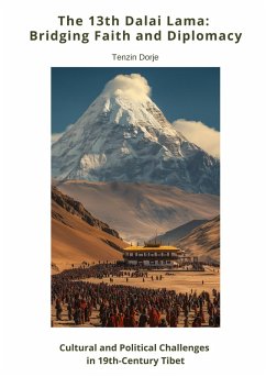 The 13th Dalai Lama: Bridging Faith and Diplomacy The 13th Dalai Lama: Bridging Faith and Diplomacy