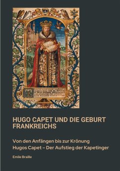 Hugo Capet und die Geburt Frankreichs