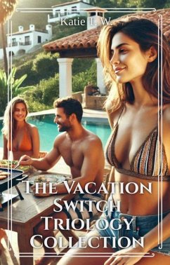 The Vacation Switch Trilogy. Three book collection. (Katie and Jack, #101) (eBook, ePUB) - W., Katie T.