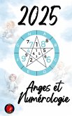 Anges et Numérologie 2025 (eBook, ePUB)