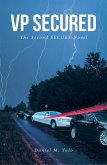 VP SECURED The Second SECURE Novel (eBook, ePUB)