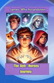 The Anti Heroes Journey (eBook, ePUB) The Anti Heroes Journey (eBook, ePUB)