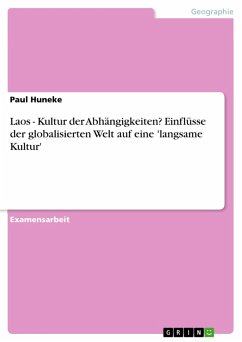 Laos - Kultur der Abhängigkeiten? Einflüsse der globalisierten Welt auf eine 'langsame Kultur' (eBook, PDF)