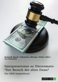 Interpretationsansätze zu Dürrenmatts "Der Besuch der alten Dame". Narzissmus, das Motiv der Gerechtigkeit, Korruption und komische Elemente in der Tragikomödie (eBook, PDF) Interpretationsansätze zu Dürrenmatts "Der Besuch der alten Dame". Narzissmus, das Motiv der Gerechtigkeit, Korruption und komische Elemente in der Tragikomödie (eBook, PDF)