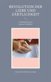 Revolution der Liebe und Zärtlichkeit (eBook, ePUB) Revolution der Liebe und Zärtlichkeit (eBook, ePUB)