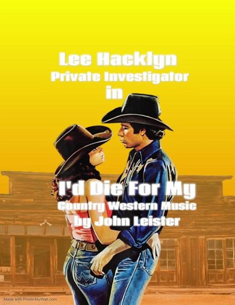 Lee Hacklyn Private Investigator in I'd Die For My Country Western Music (eBook, ePUB) Lee Hacklyn Private Investigator in I'd Die For My Country Western Music (eBook, ePUB)